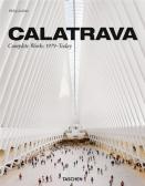 Calatrava. Complete works 1979-today. Ediz. italiana, spagnola e portoghese edito da Taschen