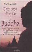 Che cosa direbbe il Buddha edito da Armenia
