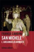 San Michele. L'arcangelo armato edito da Schena Editore