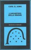 L'archetipo della madre edito da Bollati Boringhieri