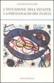 L' intuizione dell'istante-La psicoanalisi del fuoco edito da edizioni Dedalo