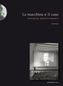 La macchina e il caso. Sociologia del dispositivo fotografico edito da Postmedia Books