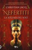 Nefertiti. La regina del sole edito da TEA