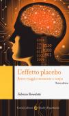 L' effetto placebo. Breve viaggio tra mente e corpo edito da Carocci