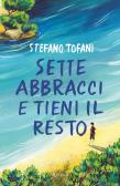 Sette abbracci e tieni il resto edito da Rizzoli