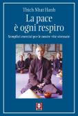 La pace è ogni respiro. Semplici esercizi per le nostre vite stressate edito da Lindau