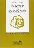 Che cos'è la non violenza edito da Jaca Book