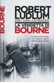 La vendetta di Bourne edito da Rizzoli