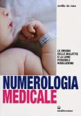 Numerologia medicale. Le origini delle malattie e la loro possibile risoluzione edito da Edizioni Mediterranee