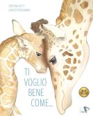 Ti voglio bene come.... Ediz. a colori edito da Pulce