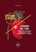 I signori del cibo. Viaggio nell'industria alimentare che sta distruggendo il pianeta edito da Minimum Fax