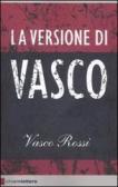 La versione di Vasco edito da Chiarelettere