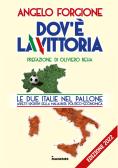 Dov'è la vittoria. Le due Italie nel pallone. Aspetti sportivi della malaunità politico-economica edito da Magenes