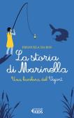 La storia di Marinella. Una bambina del Vajont edito da Feltrinelli