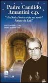 Padre Candido Amantini c.p. «Alla Scala Santa avete un santo! Andate da lui!» edito da Editrice Elledici