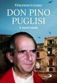 Don Pino Puglisi. A mani nude edito da San Paolo Edizioni