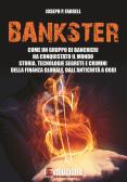 Bankster. Come un gruppo di banchieri ha conquistato il mondo. Storia, tecnologie segrete e crimini della finanza globale, dall'antichità a oggi edito da Uno Editori