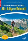Itinerari in mountain bike. Alto Adige e Dolomiti edito da Iter Edizioni