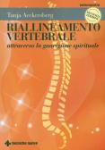Riallineamento vertebrale attraverso la guarigione spirituale edito da Tecniche Nuove