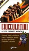 Cioccolatini: delizie formato mignon edito da Giunti Editore