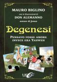 Degenesi. Pensavo fosse amore invece era Yahweh edito da Uno Editori