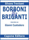 Borboni e briganti. Intervista con Gianni Custodero edito da Capone Editore
