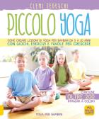 Piccolo yoga. Come creare lezioni di yoga per bambini da 5 a 11 anni con giochi, esercizi e favole per crescere edito da Macro Edizioni