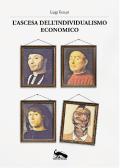 L' ascesa dell'individualismo economico edito da Vicolo del Pavone