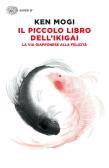 Il piccolo libro dell'ikigai. La via giapponese alla felicità edito da Einaudi