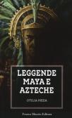 Leggende maya e azteche edito da Franco Muzzio Editore