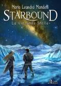 Starbound. La via delle stelle edito da A.CAR.