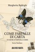 Come farfalle di carta. Un amore ai tempi della guerra edito da ARPOD