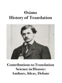 History of translation. Contributions to translation science in history: authors, ideas, debate edito da Osimo Bruno