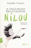 Il volo felice della cicogna Nilou edito da Rizzoli