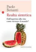 Realtà sintetica. Dall'aspirina alla vita: come ricreare il mondo? edito da Castelvecchi