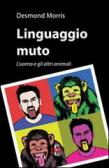 Linguaggio muto. L'uomo e gli altri animali edito da Di Renzo Editore