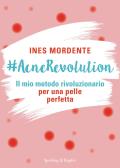 #AcneRevolution. Il mio metodo rivoluzionario per una pelle perfetta edito da Sperling & Kupfer