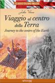 Viaggio al centro della Terra-Journey to the centre of the Earth. Ediz. bilingue edito da Edicart