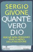 Quant'è vero Dio. Perché non possiamo fare a meno della religione edito da Solferino