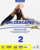 Chi cercate? Plus. Testo IRC. Per la Scuola media. Con e-book. Con espansione online vol. 2 per Scuola secondaria di I grado (medie inferiori)