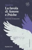 La favola di Amore e Psiche edito da Demetra