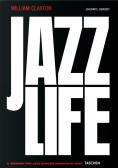 William Claxton. Jazzlife. Ediz. inglese, francese e tedesca edito da Taschen