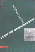 Emerald Underground edito da Manifestolibri