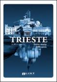 Trieste. Breve storia della città edito da Lint Editoriale