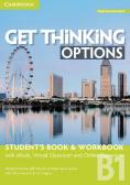 Get thinking options. B1+. Student's book-Workbook. Per le Scuole superiori. Con e-book. Con espansione online edito da Cambridge