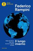 Il lungo inverno. False apocalissi, vere crisi ma non ci salverà lo Stato edito da Mondadori