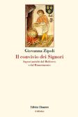 Il convivio dei signori. Sapori antichi dal Medioevo e dal Rinascimento edito da Clinamen