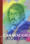 Caravaggio icona gay edito da Iacobellieditore