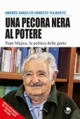 Una pecora nera al potere. Pepe Mujica, la politica della gente edito da Gruppo Editoriale Lumi