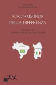 SOS camminos della differenza. Due storie di vita, in Sardegna, in Brasile, nel carcere del 2000 edito da Sensibili alle Foglie